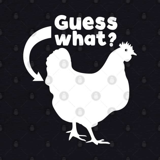 Guess What? Chicken Butt by TextTees